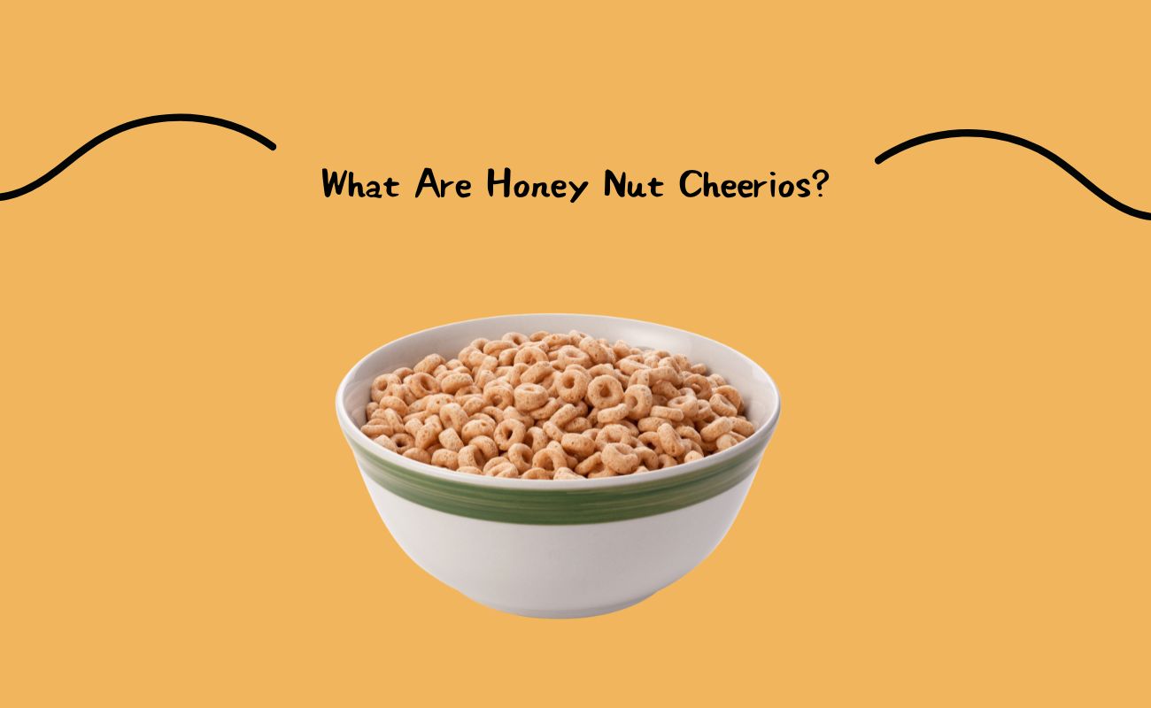 What Are Honey Nut Cheerios?